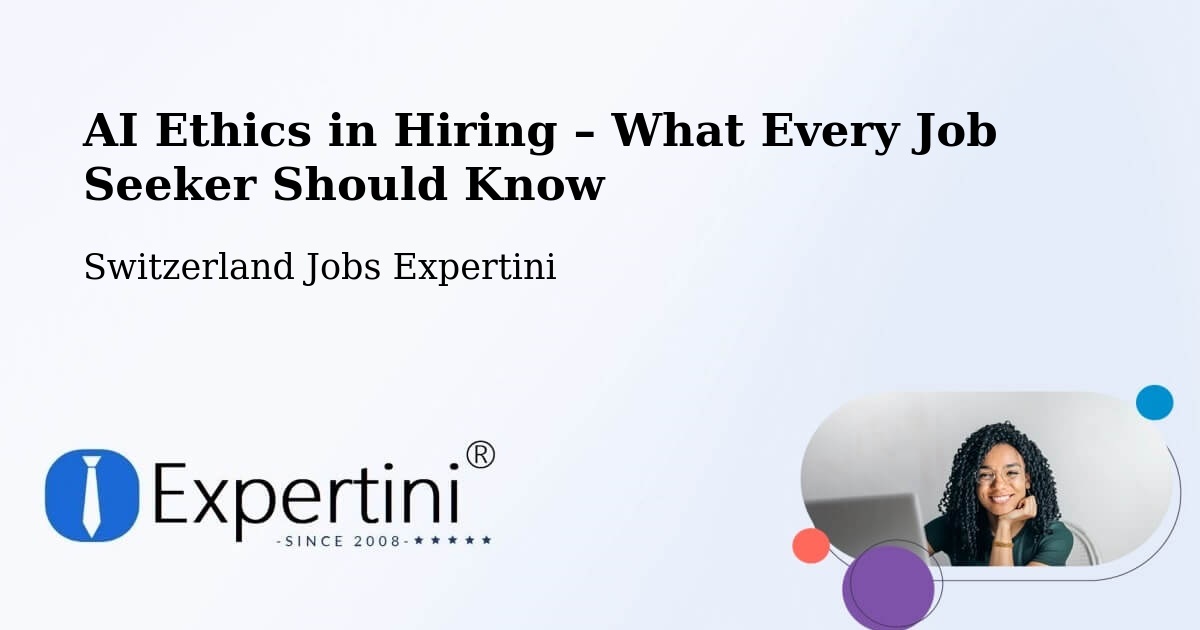 AI Ethics in Recruitment & Hiring – Werthenstein - Werthenstein, Switzerland Jobs Expertini
